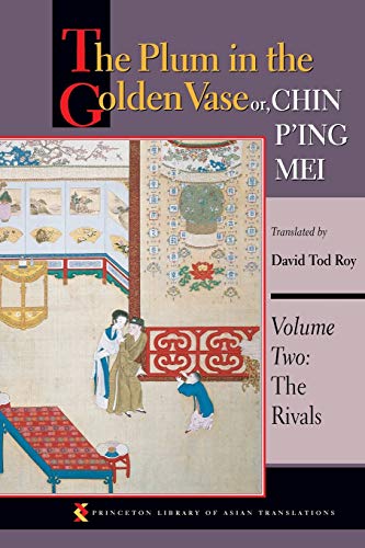 The Plum in the Golden Vase or, Chin P'ing Mei: Volume Two: The Rivals (Princeton Library of Asian Translations)