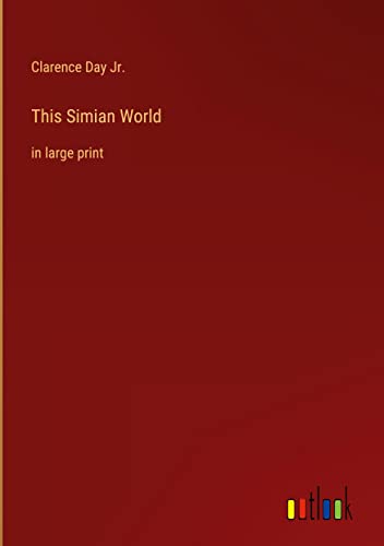 This Simian World: in large print