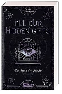 All Our Hidden Gifts - Das Haus der Magie (All Our Hidden Gifts 3): Moderne Urban Fantasy der Extraklasse