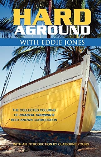 Hard Aground With Eddie Jones, An Incomplete Idiot's Guide To Doing Stupid Stuff With Boats