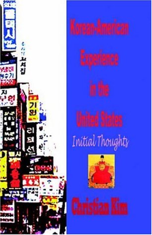 Korean-American Experience in the United States: Initial Thoughts (Hardcover)