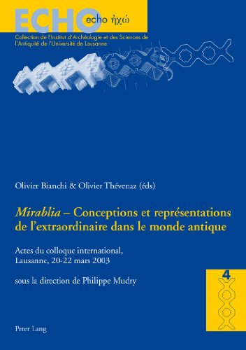 Conceptions et représentations de l'extraordinaire dans le monde antique : actes du colloque international, Lausanne, 20-22 mars 2003