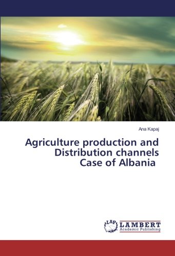 Agriculture production and Distribution channels Case of Albania
