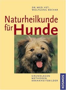 Naturheilkunde für Hunde: Grundlagen, Methoden, Krankheitsbilder