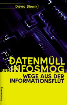 Datenmüll und Infosmog. Wege aus der Informationsflut