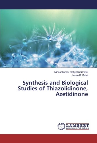 Synthesis and Biological Studies of Thiazolidinone, Azetidinone