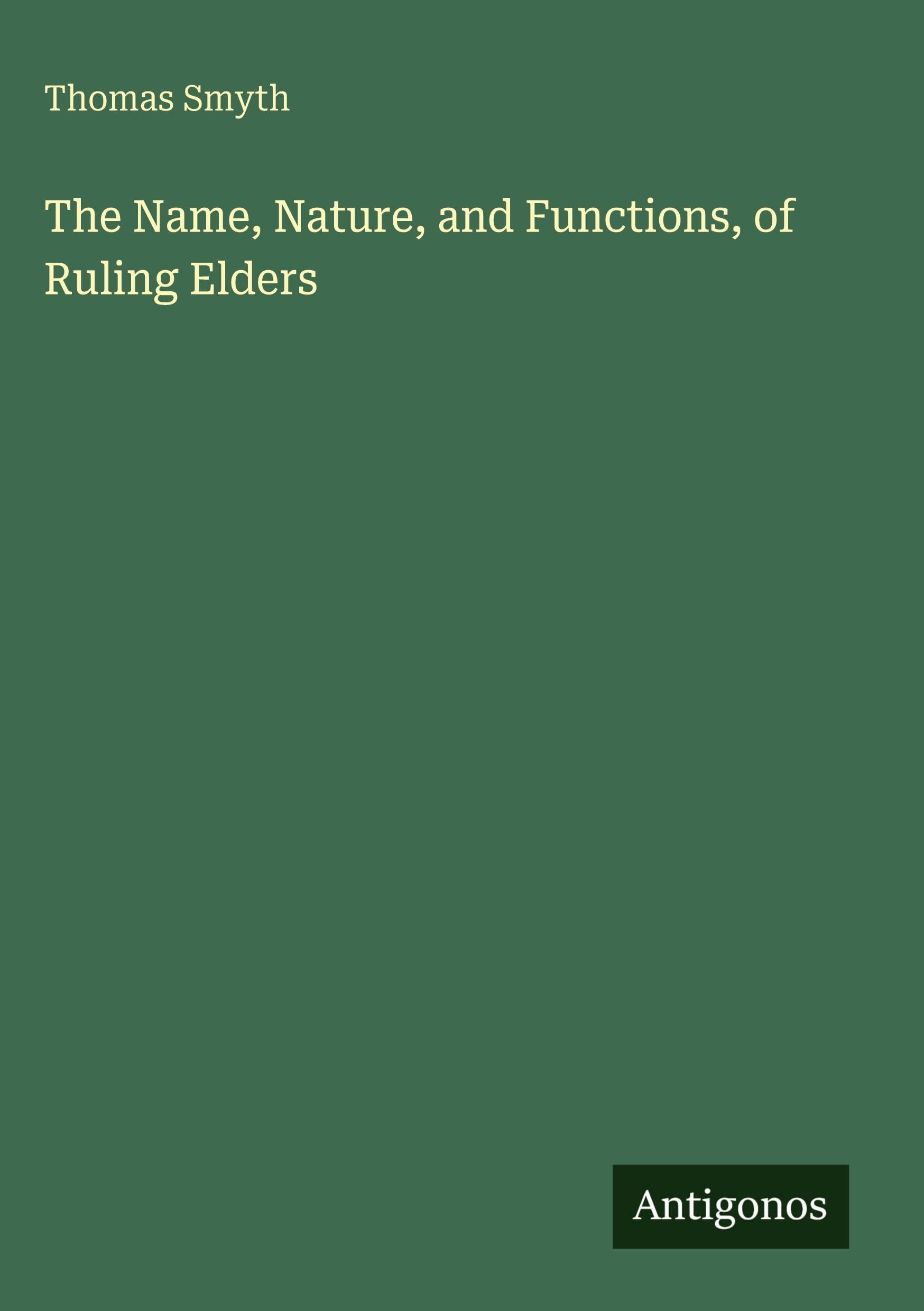 The Name, Nature, and Functions, of Ruling Elders
