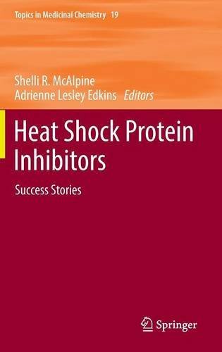 Heat Shock Protein Inhibitors: Success Stories (Topics in Medicinal Chemistry)