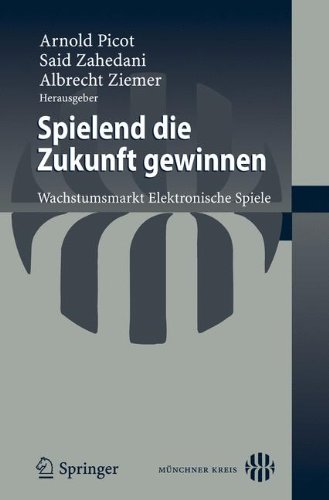 Spielend die Zukunft gewinnen: Wachstumsmarkt Elektronische Spiele (German Edition)