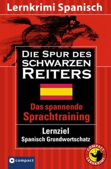 Lernziel Spanisch: Die Spur des schwarzen Reiters. Das spannende Sprachtraining