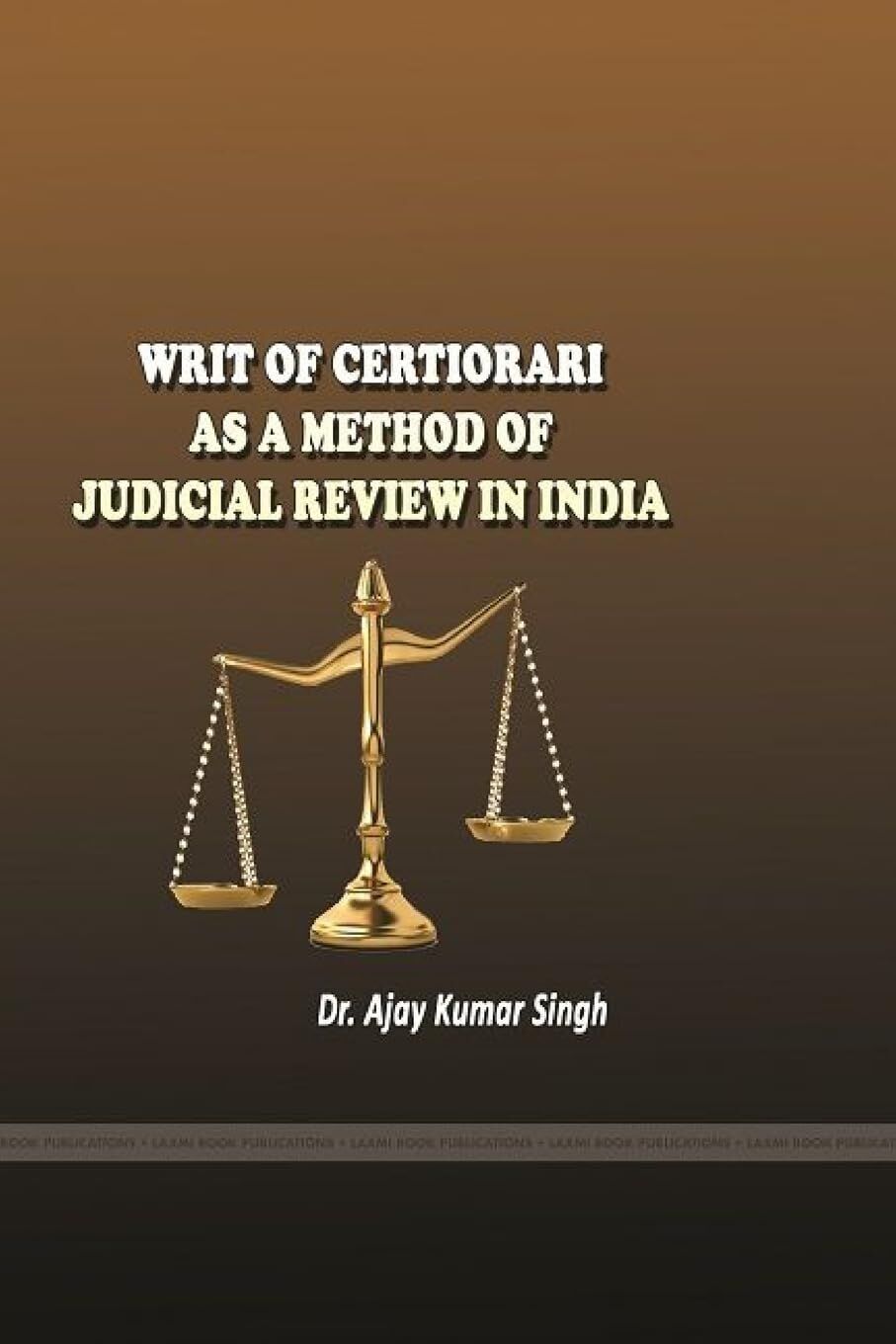 WRIT OF CERTIORARI AS A METHOD OF JUDICIAL REVIEW IN INDIA