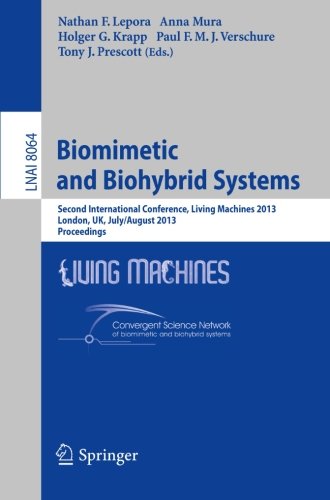 Biomimetic and Biohybrid Systems: Second International Conference, Living Machines 2013, London, UK, July 29 - August 2, 2013, Proceedings (Lecture ... / Lecture Notes in Artificial Intelligence)