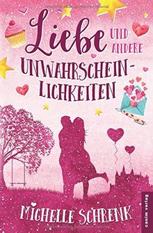 Liebe und andere Unwahrscheinlichkeiten