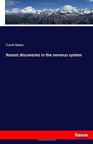 Recent discoveries in the nervous system