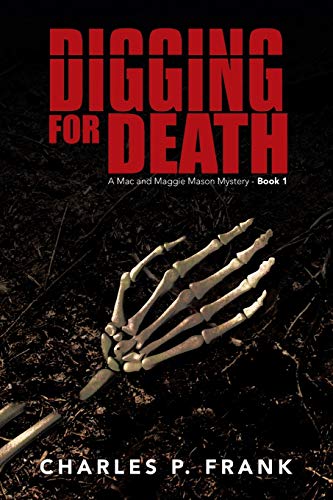 Digging for Death: A Mac and Maggie Mason Mystery - Book 1
