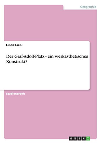 Der Graf-Adolf-Platz - ein werkästhetisches Konstrukt?
