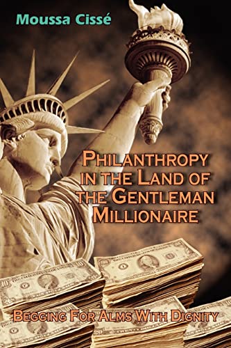 Philanthropy in the Land of the Gentleman Millionaire: Begging For Alms With Dignity