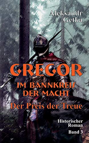 Gregor - im Bannkreis der Macht: Der Preis der Treue