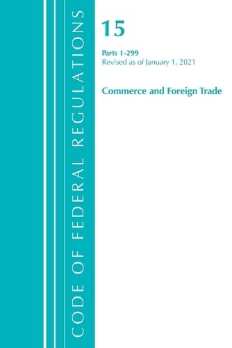 Code of Federal Regulations, Title 15 Commerce and Foreign Trade 1-299, Revised as of January 1, 2021