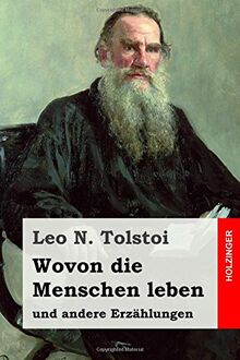 Wovon die Menschen leben: und andere Erzählungen