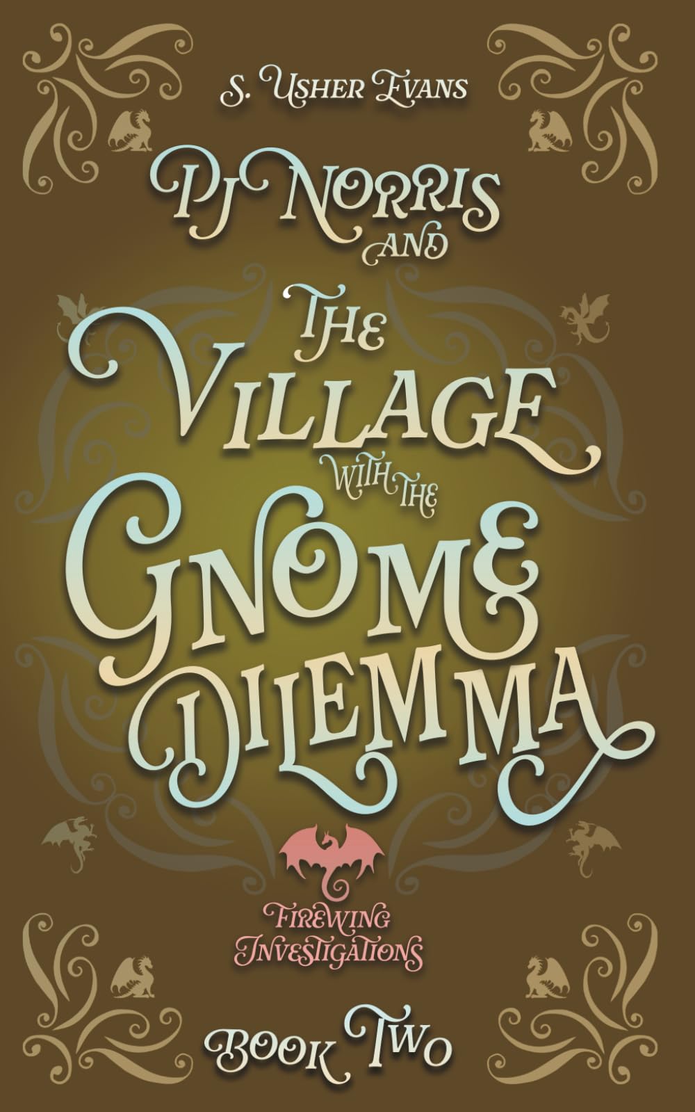 PJ Norris and the Village with the Gnome Dilemma: A Cozy Fantasy Mystery (Firewing Investigations, Band 2)