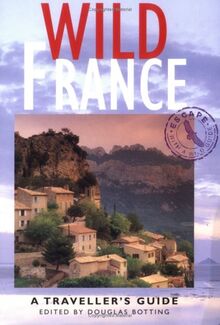 Wild France: A Traveller's Guide (Wild Guides)