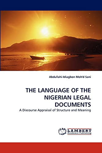 THE LANGUAGE OF THE NIGERIAN LEGAL DOCUMENTS: A Discourse Appraisal of Structure and Meaning