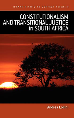 Constitutionalism and Transitional Justice in South Africa (Human Rights in Context, Band 5)
