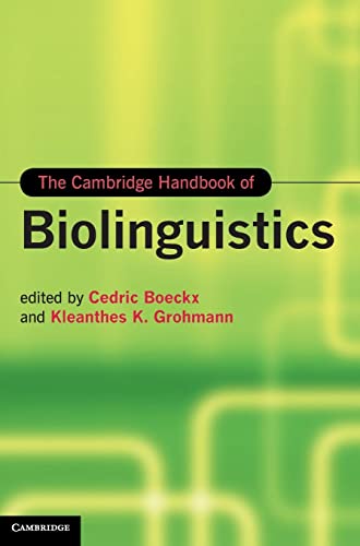 The Cambridge Handbook of Biolinguistics (Cambridge Handbooks in Language and Linguistics)