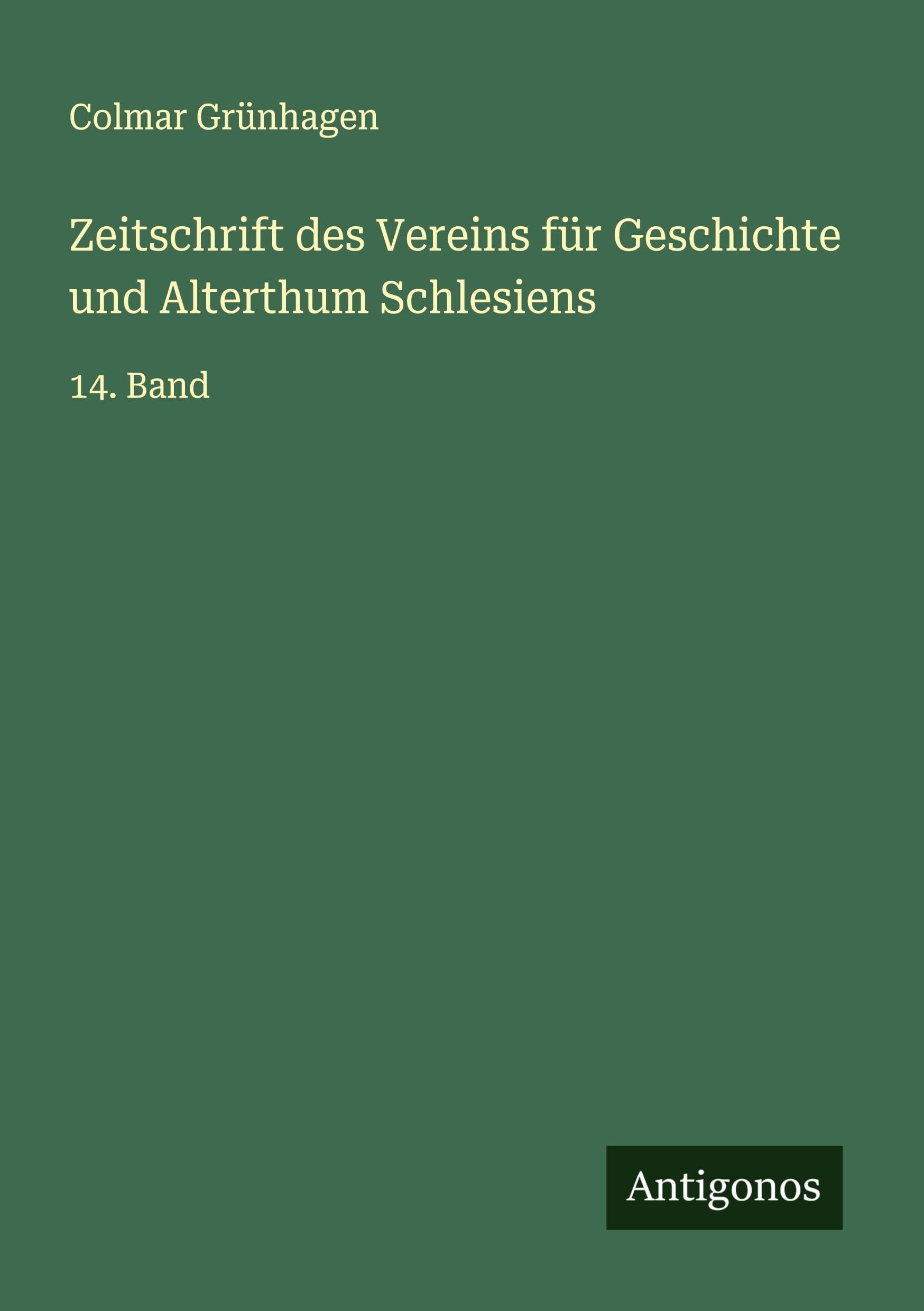 Zeitschrift des Vereins für Geschichte und Alterthum Schlesiens: 14. Band