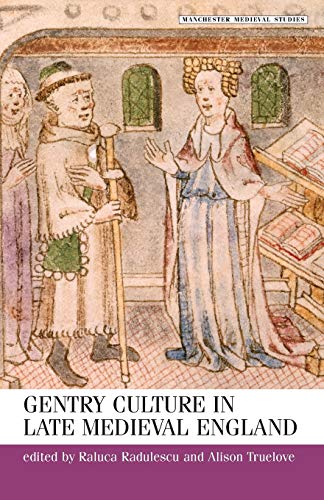 Gentry Culture in Late Medieval England (Manchester Medieval Studies)