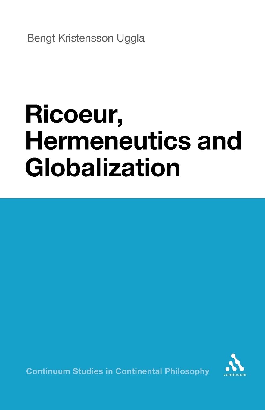 Ricoeur, Hermeneutics, and Globalization (Continuum Studies in Continental Philosophy)