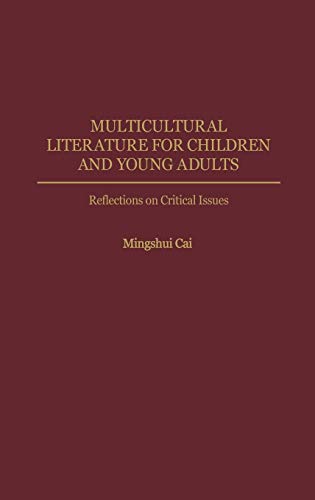 Multicultural Literature for Children and Young Adults: Reflections on Critical Issues (Contributions to the Study of World Literature)