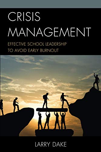 Crisis Management: Effective School Leadership to Avoid Early Burnout