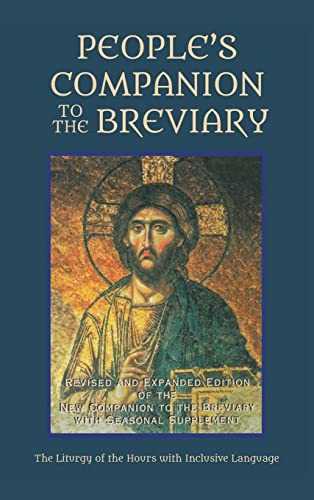 People's Companion to the Breviary, Volume 1: Revised and Expanded Edition of the New Companion to the Breviary with Seasonal Supplement: The Liturgy of the Hours with Inclusive Language