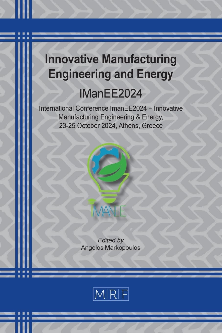 Innovative Manufacturing Engineering and Energy: IManEE2024 (Materials Research Proceedings, Band 46)