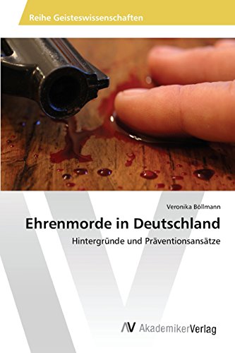 Ehrenmorde in Deutschland: Hintergründe und Präventionsansätze