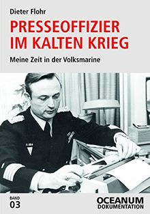 Presseoffizier im Kalten Krieg: Meine Zeit in der Volksmarine (OCEANUM Dokumentation / OCEANUM Magazin)