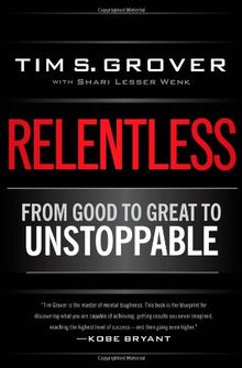 Relentless: From Good to Great to Unstoppable