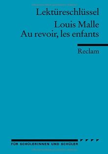 Lektüreschlüssel zu Louis Malle: Au revoir, les enfants