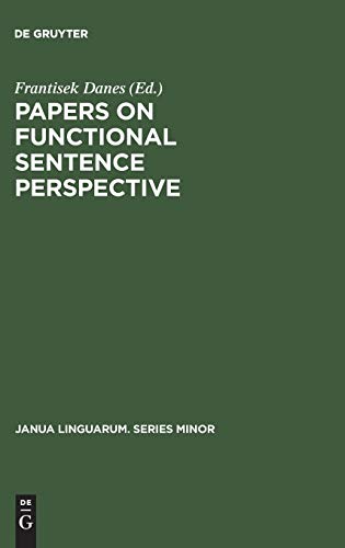 Papers on functional sentence perspective (Janua Linguarum. Series Minor, 147, Band 147)