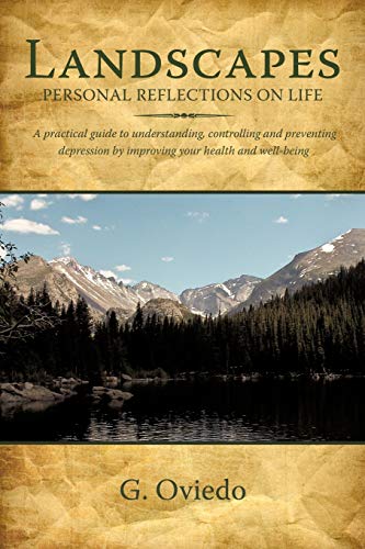 Landscapes personal Reflection on Life: A Practical Guide To Understanding, Controlling And Preventing Depression By Improving Your Health And Well-Being