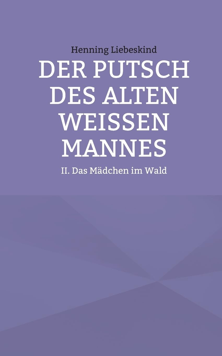 Der Putsch des alten weißen Mannes: Das Mädchen im Wald