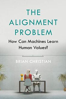 The Alignment Problem: How Can Machines Learn Human Values?