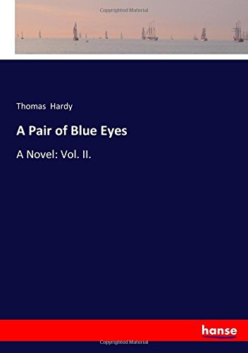 A Pair of Blue Eyes: A Novel: Vol. II.
