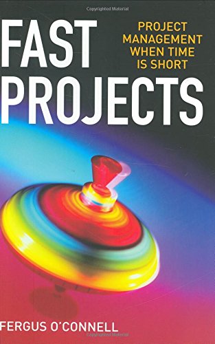 Fast Projects: Project Management When Time Is Short