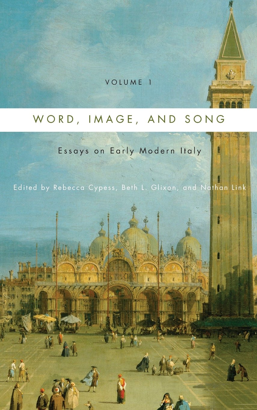 Word, Image, and Song, Vol. 1: Essays on Early Modern Italy (Eastman Studies in Music, Band 1)