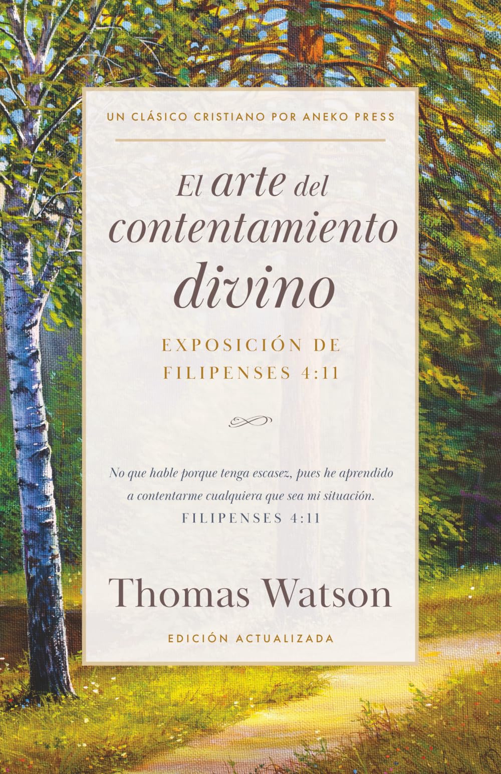 El arte del contentamiento divino: Exposición de Filipenses 4:11