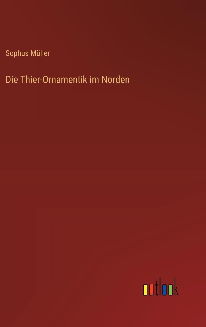 Die Thier-Ornamentik im Norden