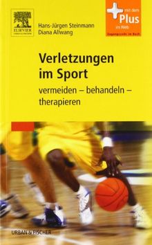 Verletzungen im Sport: vermeiden - behandeln - therapieren - mit Zugang zum Elsevier-Portal